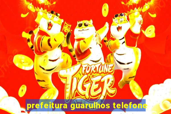 prefeitura guarulhos telefone